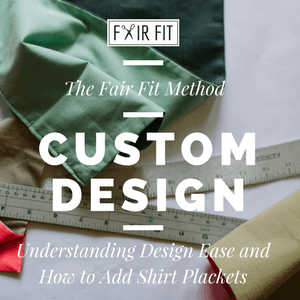 Custom Design - Understanding Design Ease and How to Add Shirt Plackets