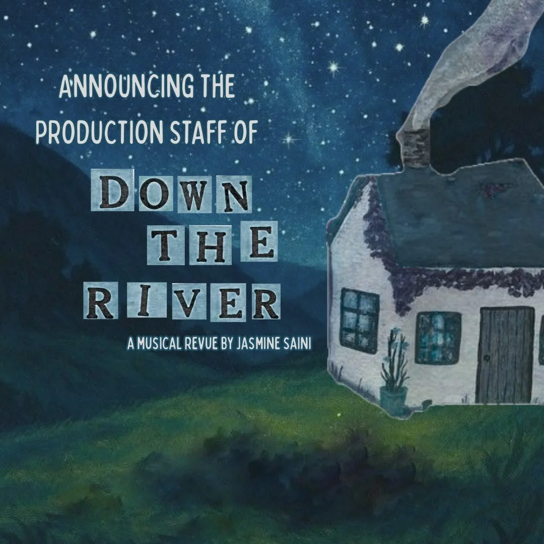 Announcing the Production Staff of &ldquo;Down the River&rdquo;, our Back-to-School Revue! ✨

🌑 Director &mdash; Jasmine Saini
🔹 Assistant Director &mdash; Isaiah Rivera
🥏 Stage Manager &mdash; Om-Ahsi Jackson
🎼 Music Director &mdash; Arya Jerale