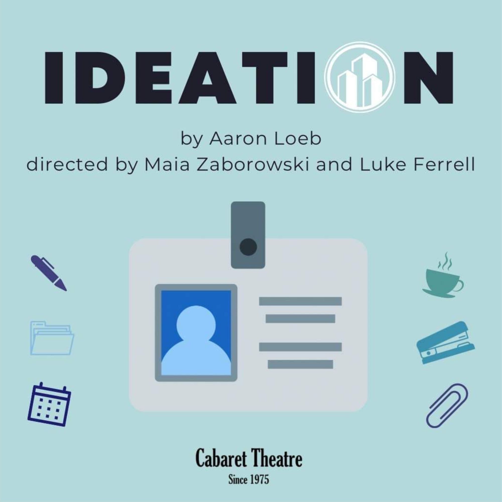 Fall 2022 Play: Ideation at Cabaret Theatre