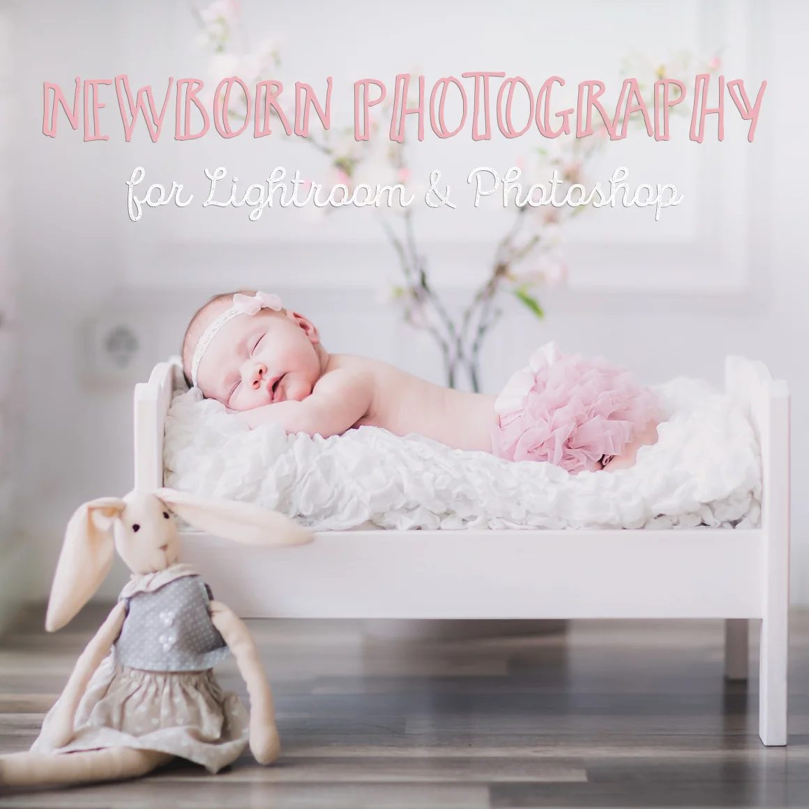 Newborn Lightroom presets and Photoshop actions - The quick & easy way to add that extra “pop” to your photos!