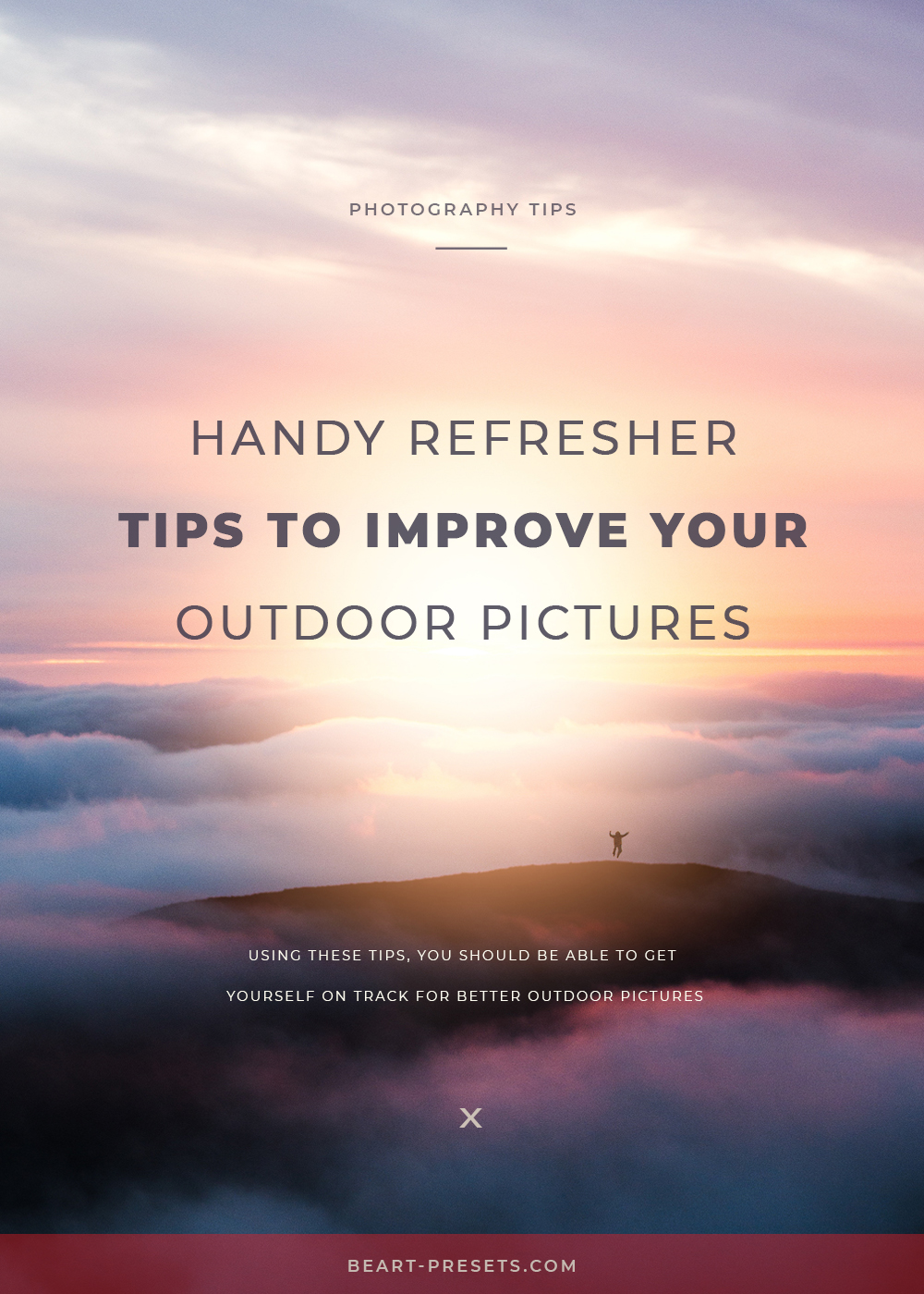 Handy Refresher Tips to Improve your Outdoor Pictures