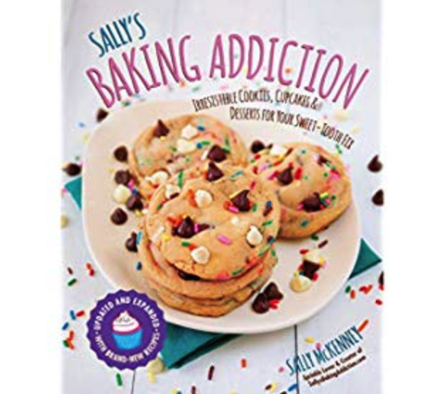 Copy of Sally's Baking Addiction: Irresistible Cookies, Cupcakes, and Desserts for Your Sweet-Tooth Fix 
