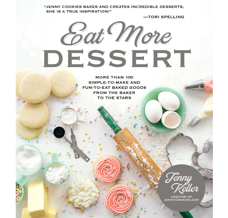 Copy of Eat More Dessert: More than 100 Simple-to-Make &amp; Fun-to-Eat Baked Goods From the Baker to the Stars