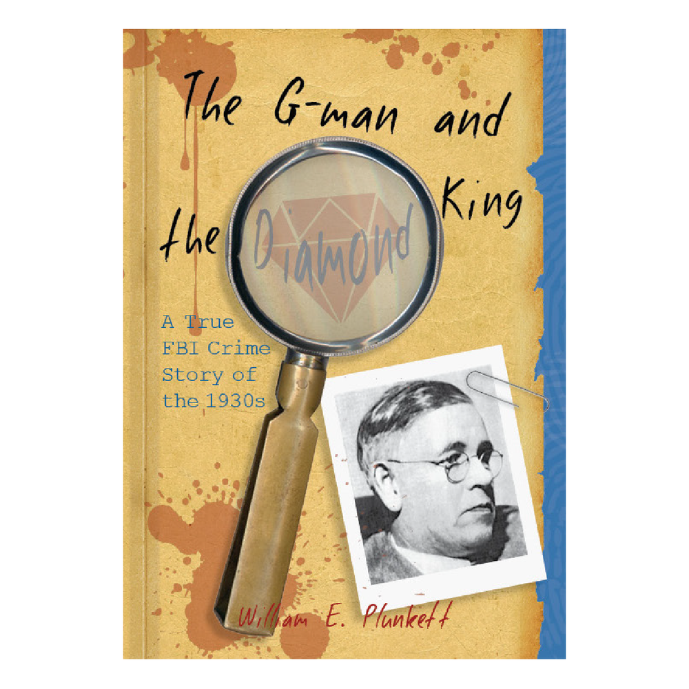 The G Man And The Diamond King A True Fbi Crime Story Of The 1930s Orange Frazer Press