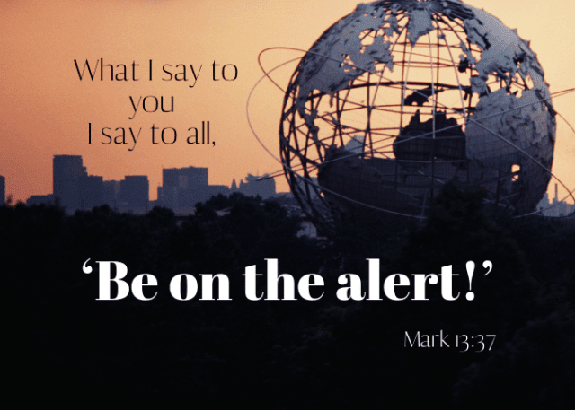 Take Heed! Be on the Alert!