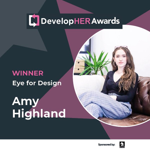 A designer is an essential component in any tech Eye For Design Award winner Amy Highland