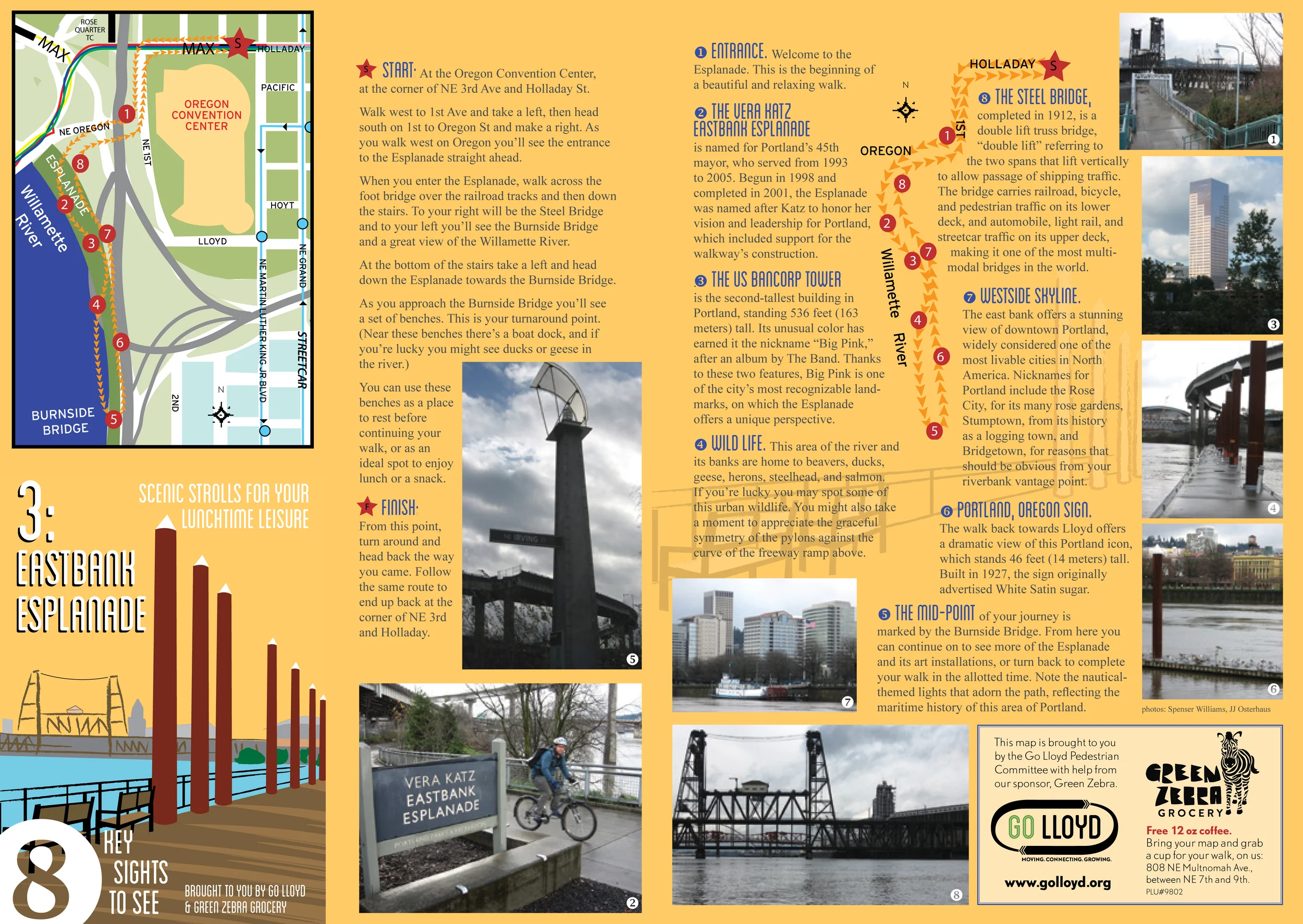 EASTBANK ESPLANADE Distance : 1.5 miles Time : 30 to 35 minutes Start : NE 3rd & Holladay End : NE 3rd & Holladay Estimated steps : 3,825
