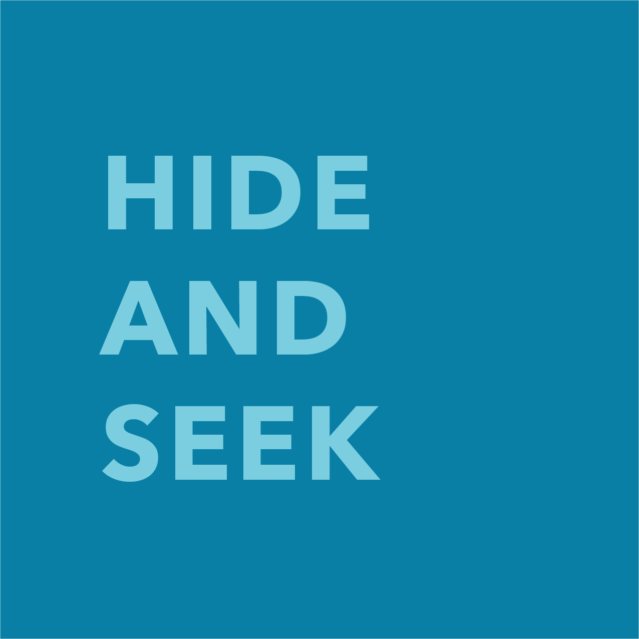 Hide + Seek