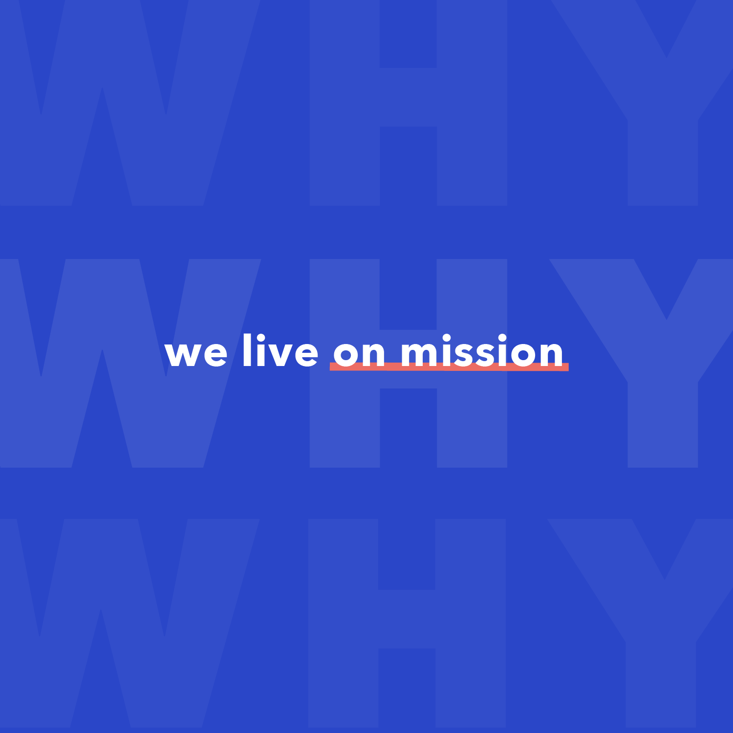 Why We Live On Mission