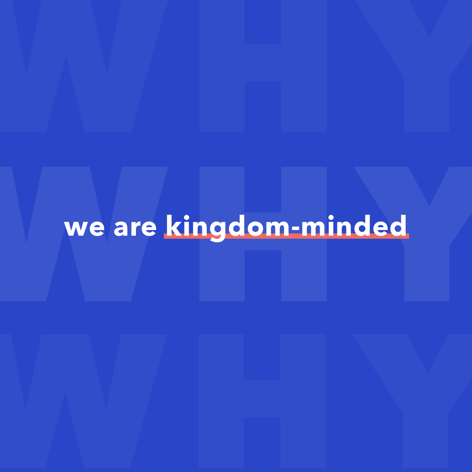 Why We Are Kingdom-Minded