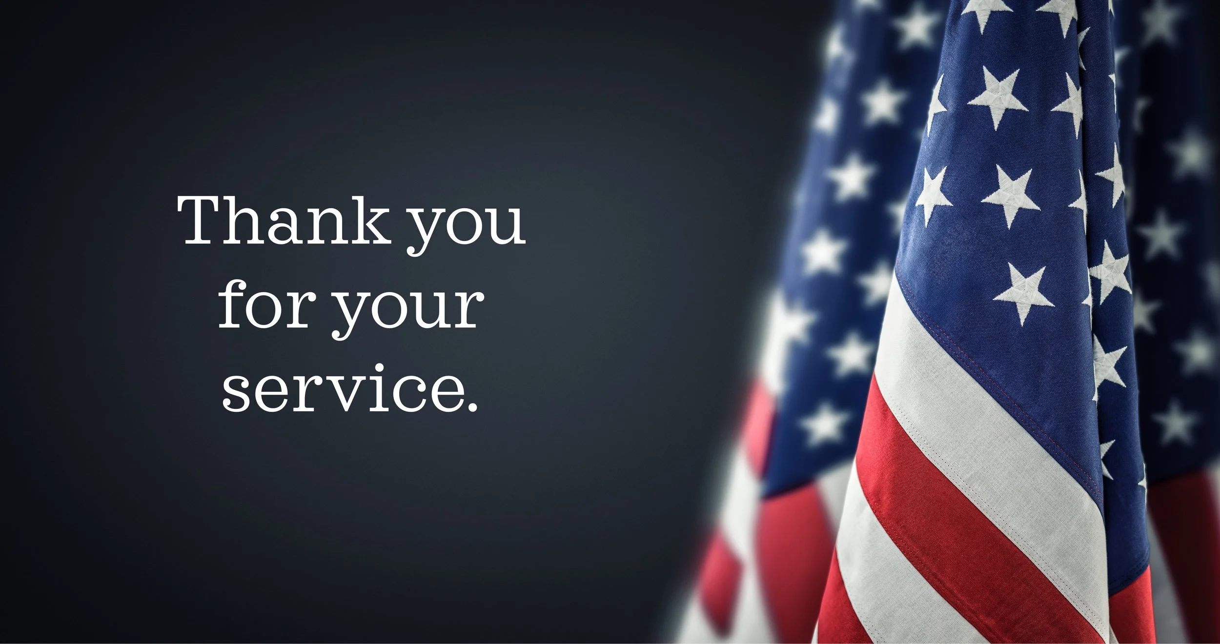  Thank you for your service. 