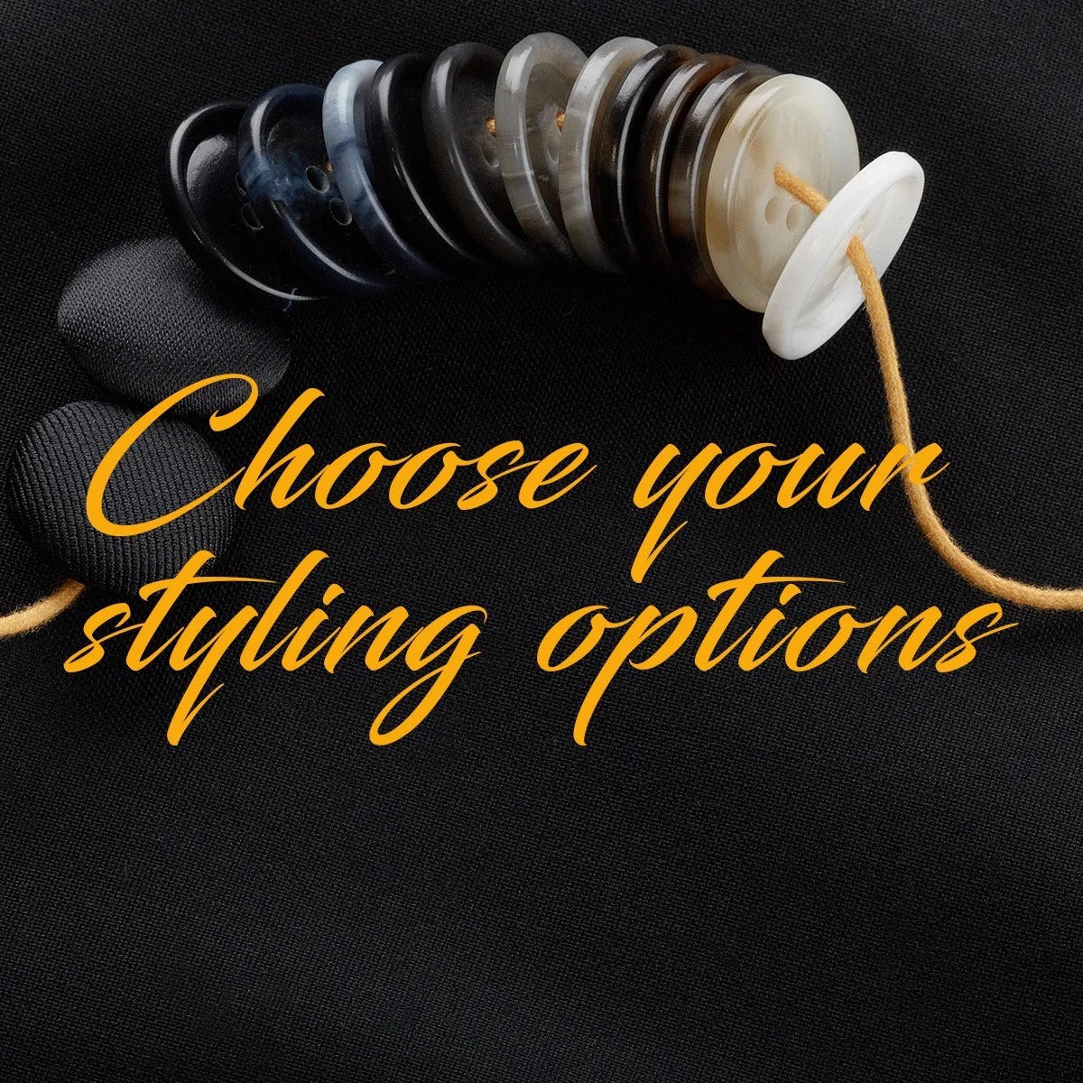 Choose your styling options
