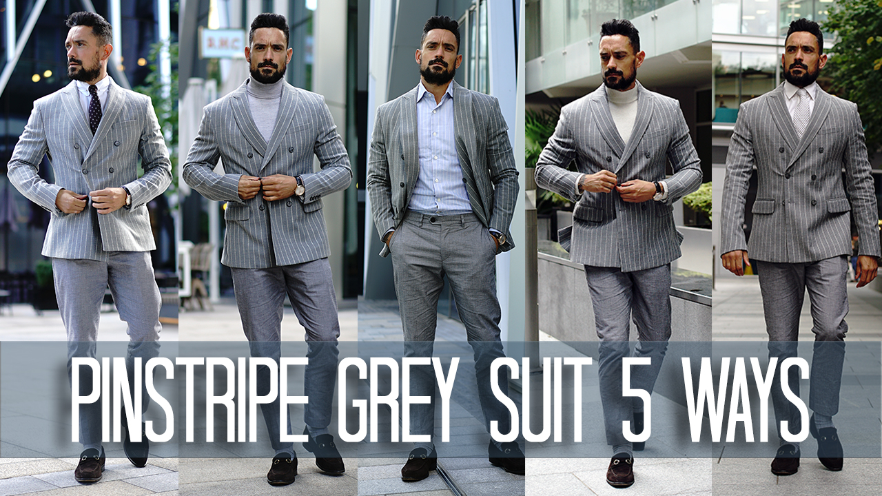 How to Wear a Pinstripe Grey Suit 5 ways | Men's Style & Fashion Lookbook — MEN'S  STYLE BLOG