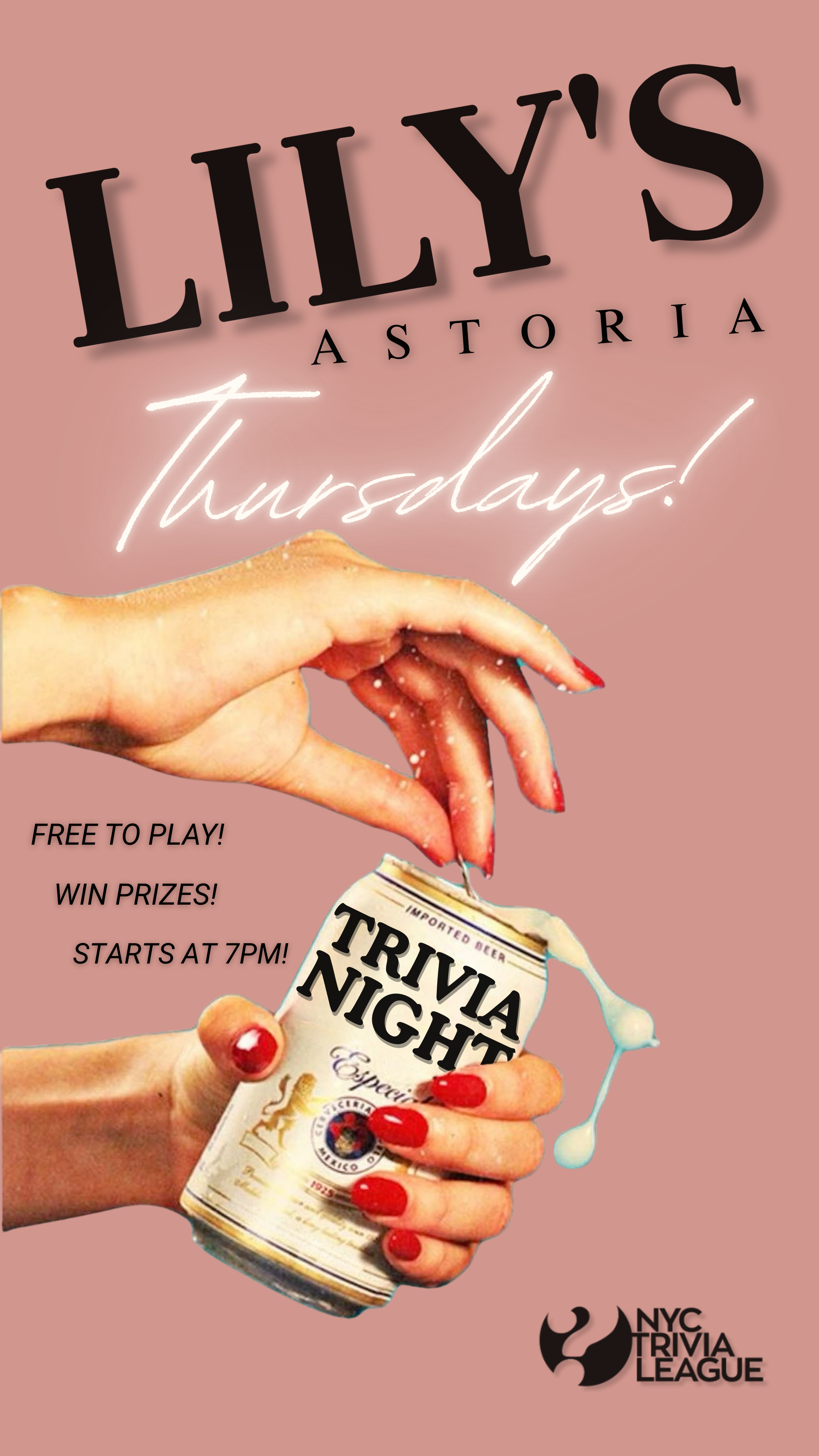 A promotional poster for a trivia night event at Lily's Astoria on Thursday, featuring a hand holding a beer can labeled 'Trivia Night' and another hand with red nails pouring liquid. The poster mentions free to play, win prizes, and start time at 7