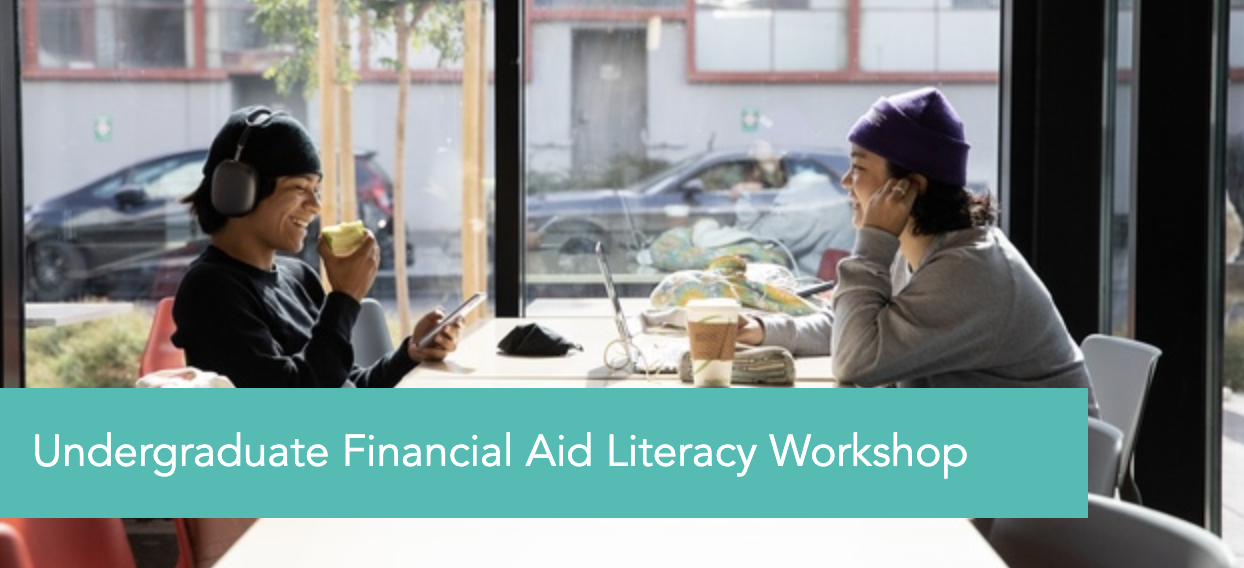 CCA Undergraduate Financial Aid Literacy Workshop  