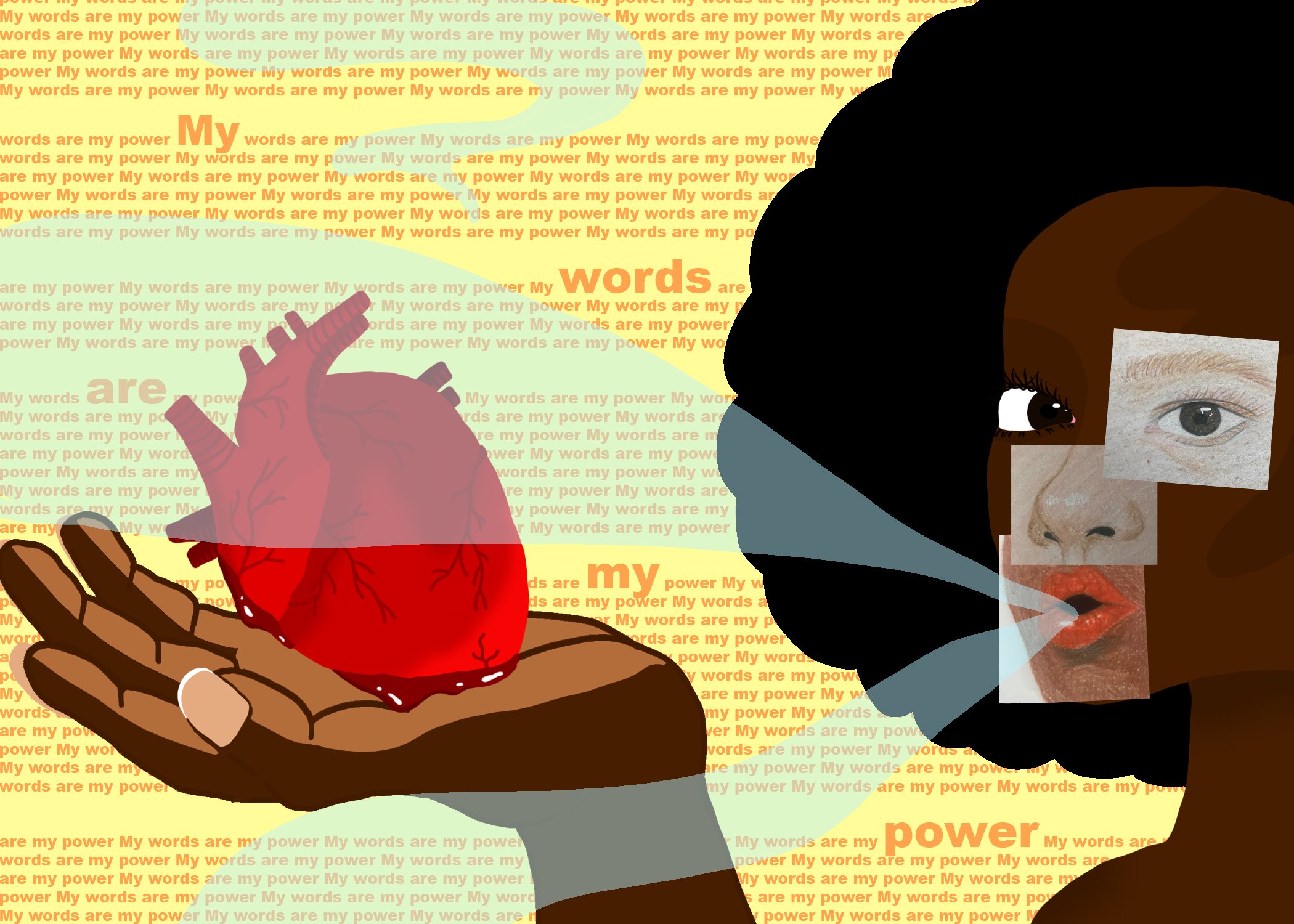  ERIN ATLURI  My Words Are My Power  Digital Illustration, Colored Pencils  ArtNow 2021 Good Trouble  Grade 12  Los Altos High School  Instructor: Christine An   ”Slam poetry has been a powerful way for people to express their emotions through words.