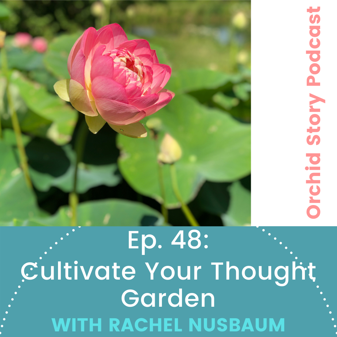 Ep 48 Cultivate Your Thought Garden.png