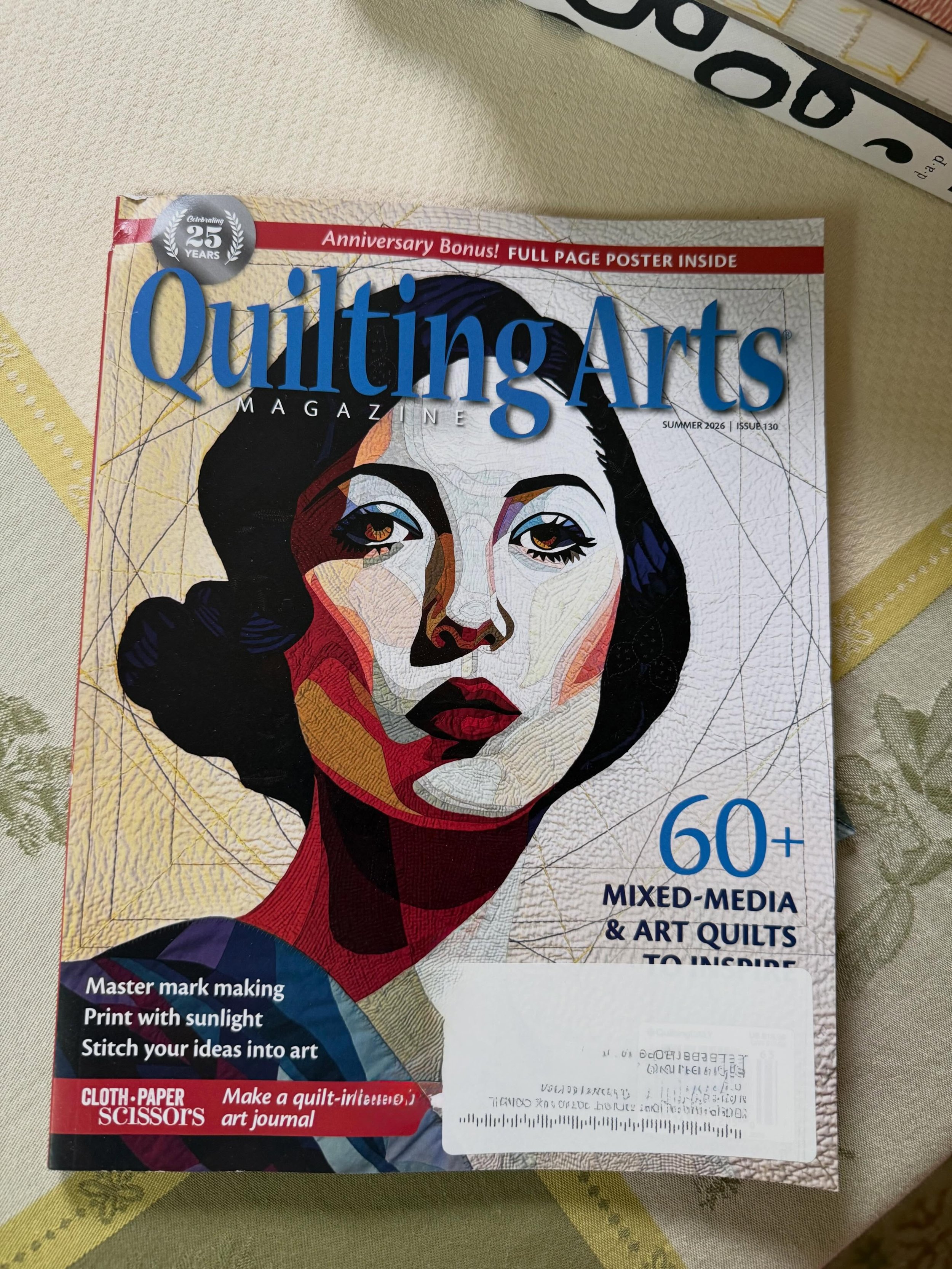 It&rsquo;s here! Quilting Arts, Summer 2026 (Issue 130) includes my article, &ldquo;Floating Finishes for Art Quilts with Raw Edges.&rdquo; And, since it&rsquo;s mentioned in the editor&rsquo;s note, I feel like the cat&rsquo;s out of the bag and I c