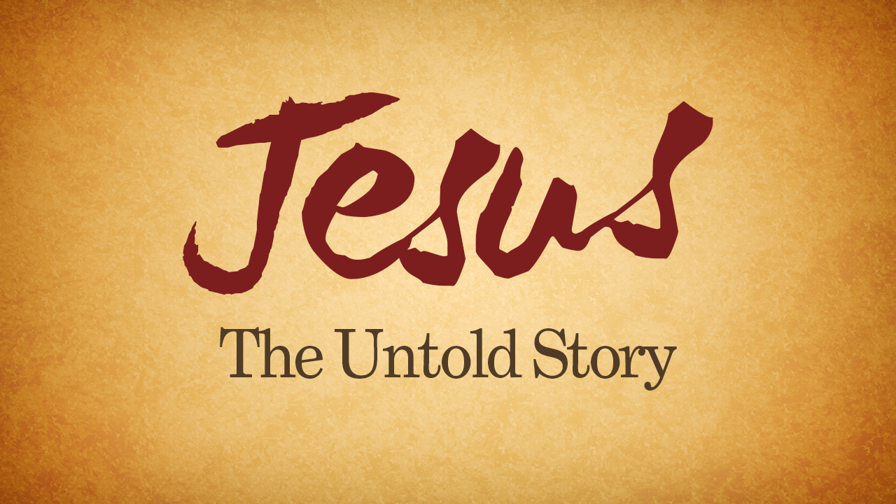 Jesus – The Untold Story • June 12 - Aug. 14, 2016