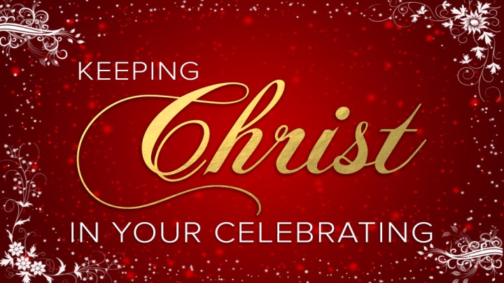 Keeping Christ in Christmas • Dec. 6 - 20, 2015