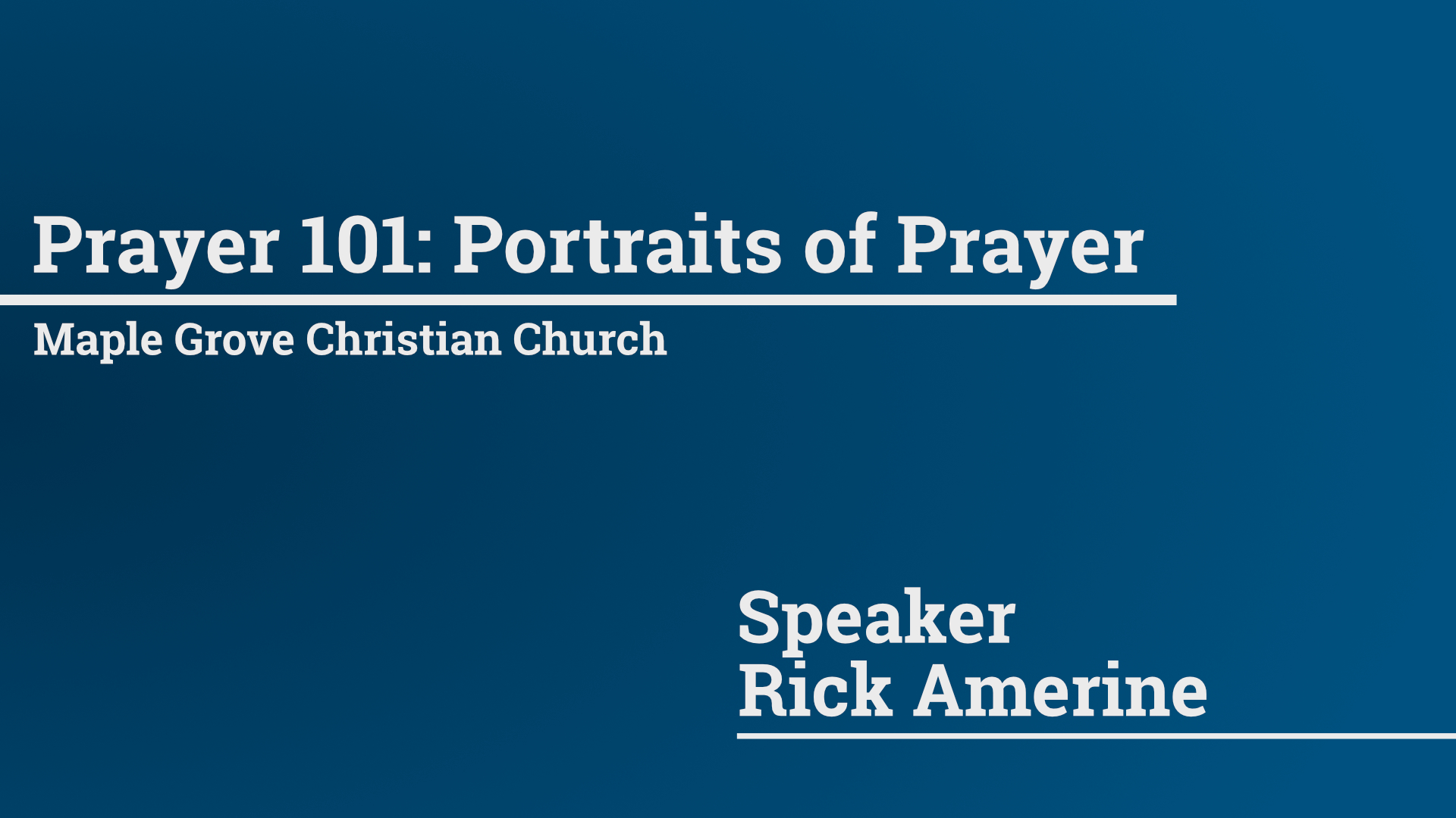 Prayer 101: Portraits of Prayer • Feb. 7, 2016