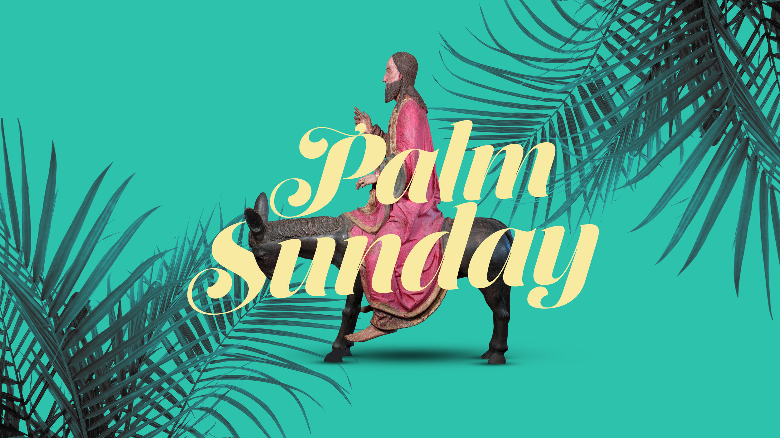 Palm Sunday 2020 •&nbsp;April 5, 2020