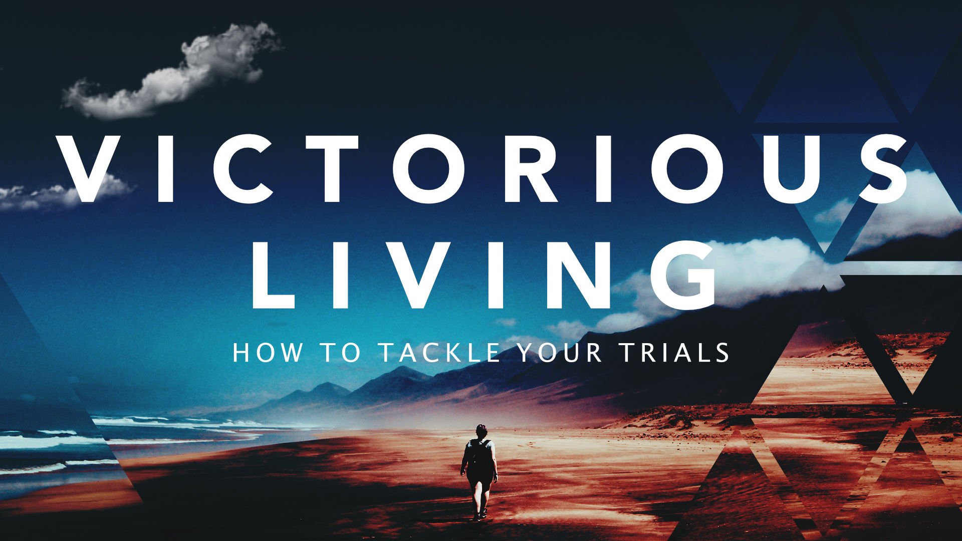 Victorious Living • May 30-Aug. 29, 2021