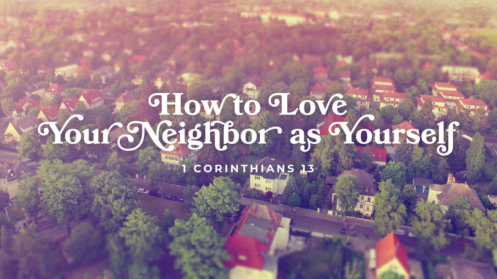 How to Love Your Neighbor as Yourself • Jan. 1 - Mar. 5, 2023