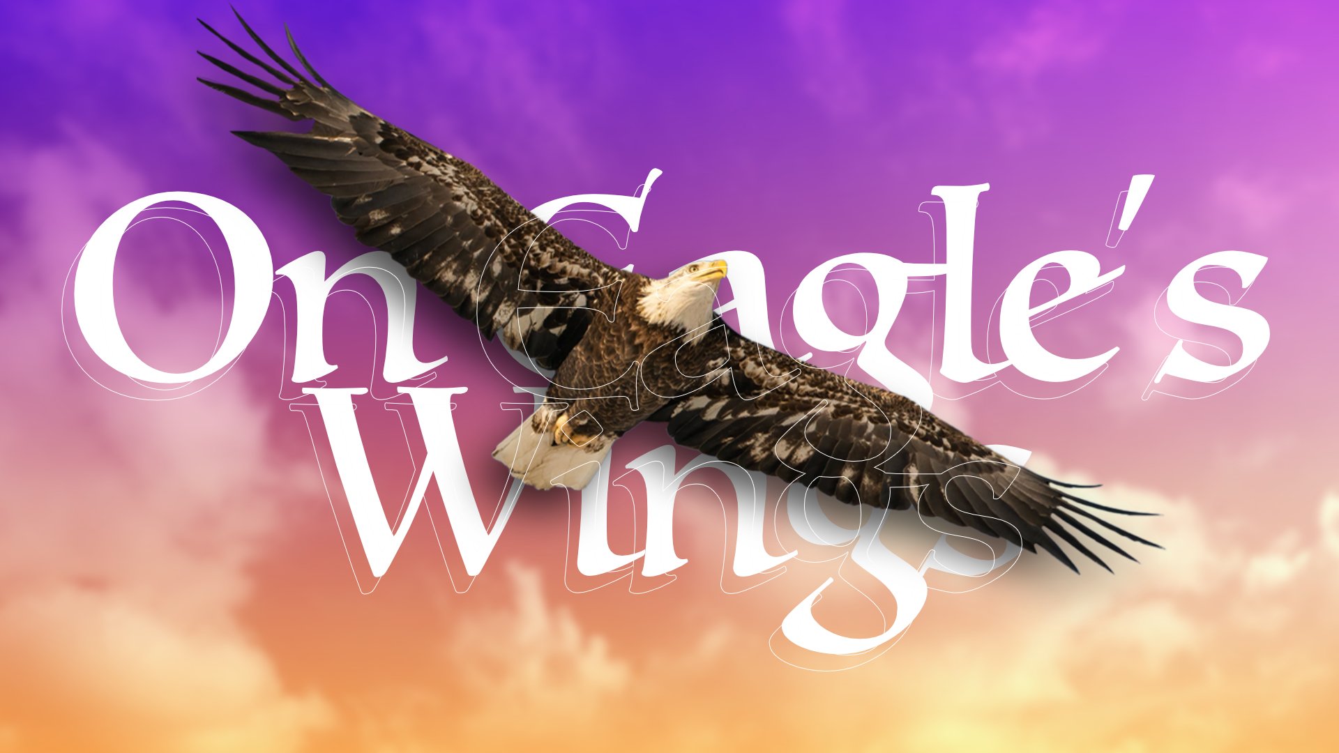 On Eagle's Wings • April 16, 2023