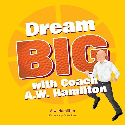 Dream Big with Coach A.W. Hamilton