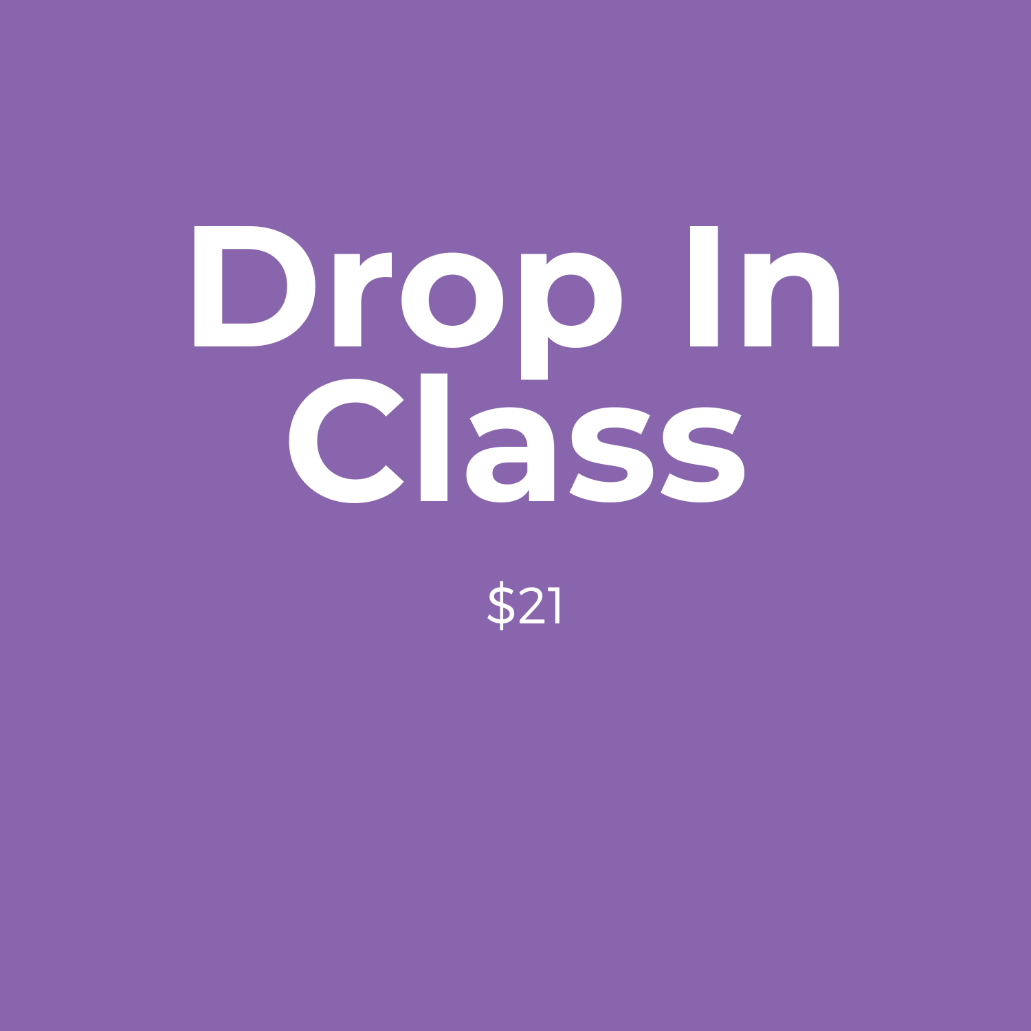 Drop In Class (Copy)