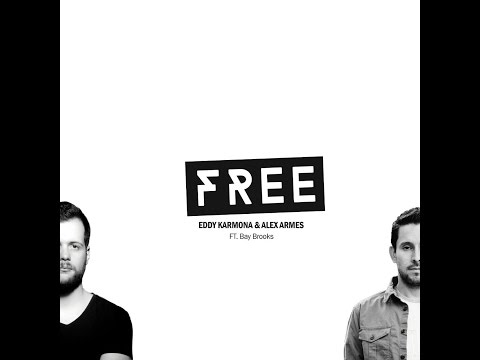 Eddy Karmona & Alex Armes - Free (Feat. Bay Brooks) (Official Music Video)