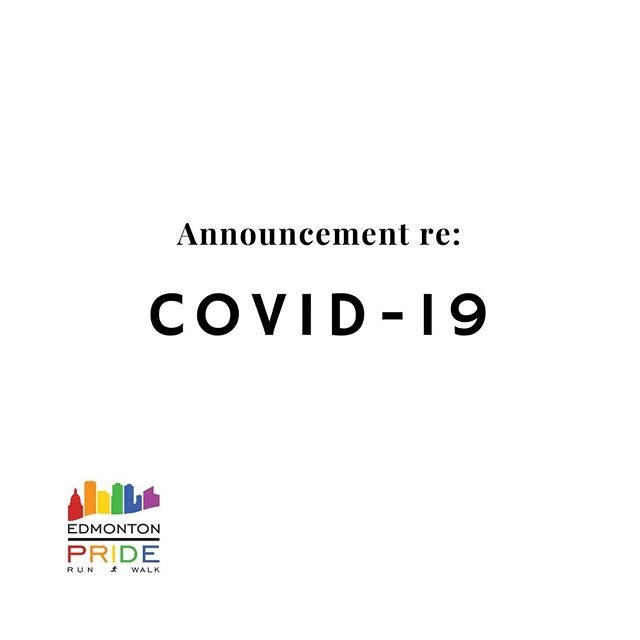 Dear Friends,⁠
⁠
In light of the ongoing COVID-19 pandemic, we have decided to pause any further planning for this year's Edmonton Pride Run &amp; Walk, scheduled for June 6, 2020 at RE/MAX Field, including pausing our plans to open up registration i