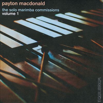 Payton MacDonald - The solo marimba commissions  (2011)