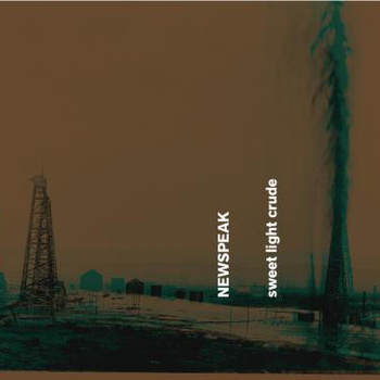 Newspeak - Sweet Light Crude