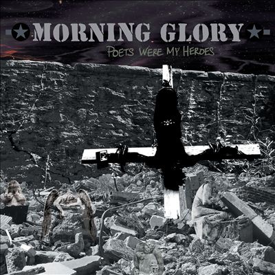 Morning Glory - poets were my heroes (2012)