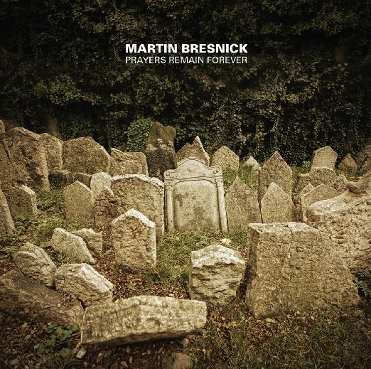  Martin Bresnick - Prayers Remain Forever (2014)  
