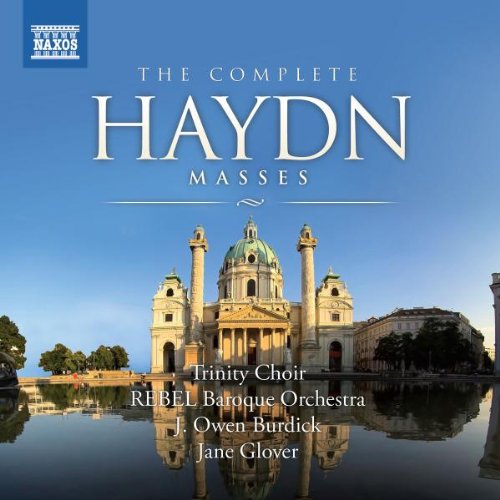 Trinity Wall Street and Rebel Baroque Orchestra - Haydn: Complete Masses (2009)