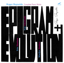 Roger Reynolds - Complete Piano Works (2009)