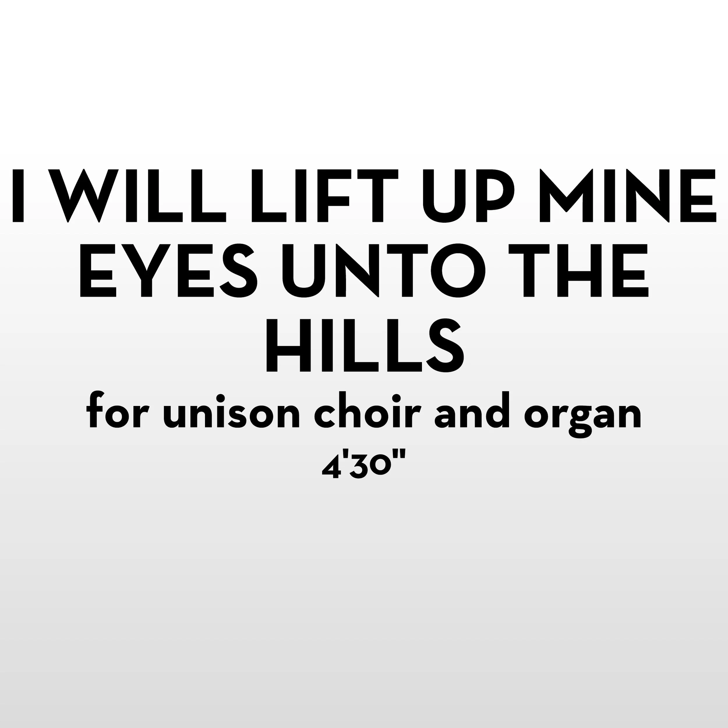I Will Lift Up Mine Eyes Unto the Hill (50 copies)