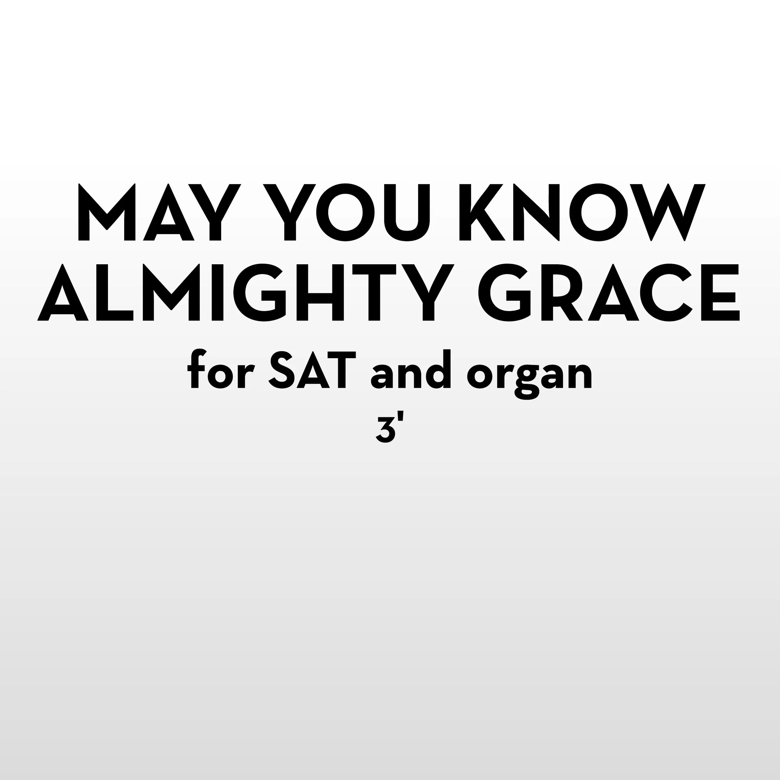 May you know Almighty Grace.jpeg