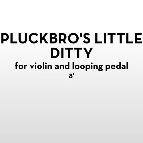Pluckbro's Little Ditty 