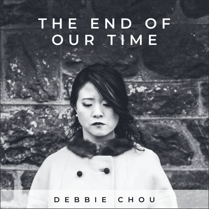 Debbie Chou - The End of Our Time 