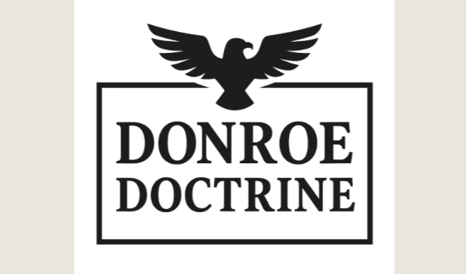 Understanding the “Donroe Doctrine”