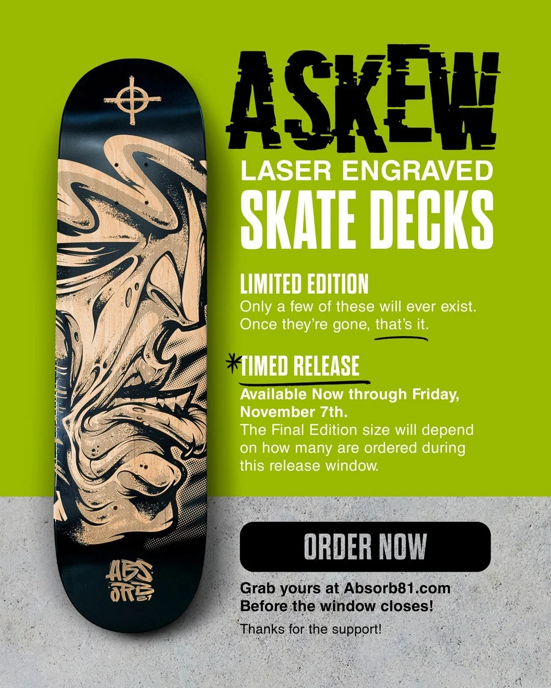TIMED RELEASE!
www.ABSORB81.com (Link in Bio)

Laser Engraved Skate Decks
Available NOW through Friday, November 7th

Once they're gone, that's it!
Wall Mount included.

#Skatedeck #Laserengraved @Thunderlaser #Thunderlaser #Absorb81 #Skateboard #Ska