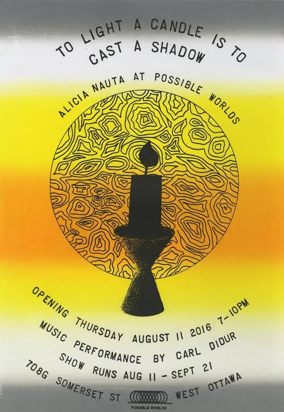 EXHIBITION: TO LIGHT A CANDLE IS TO CAST A SHADOW | WORK BY ALICIA NAUTA (TORONTO)