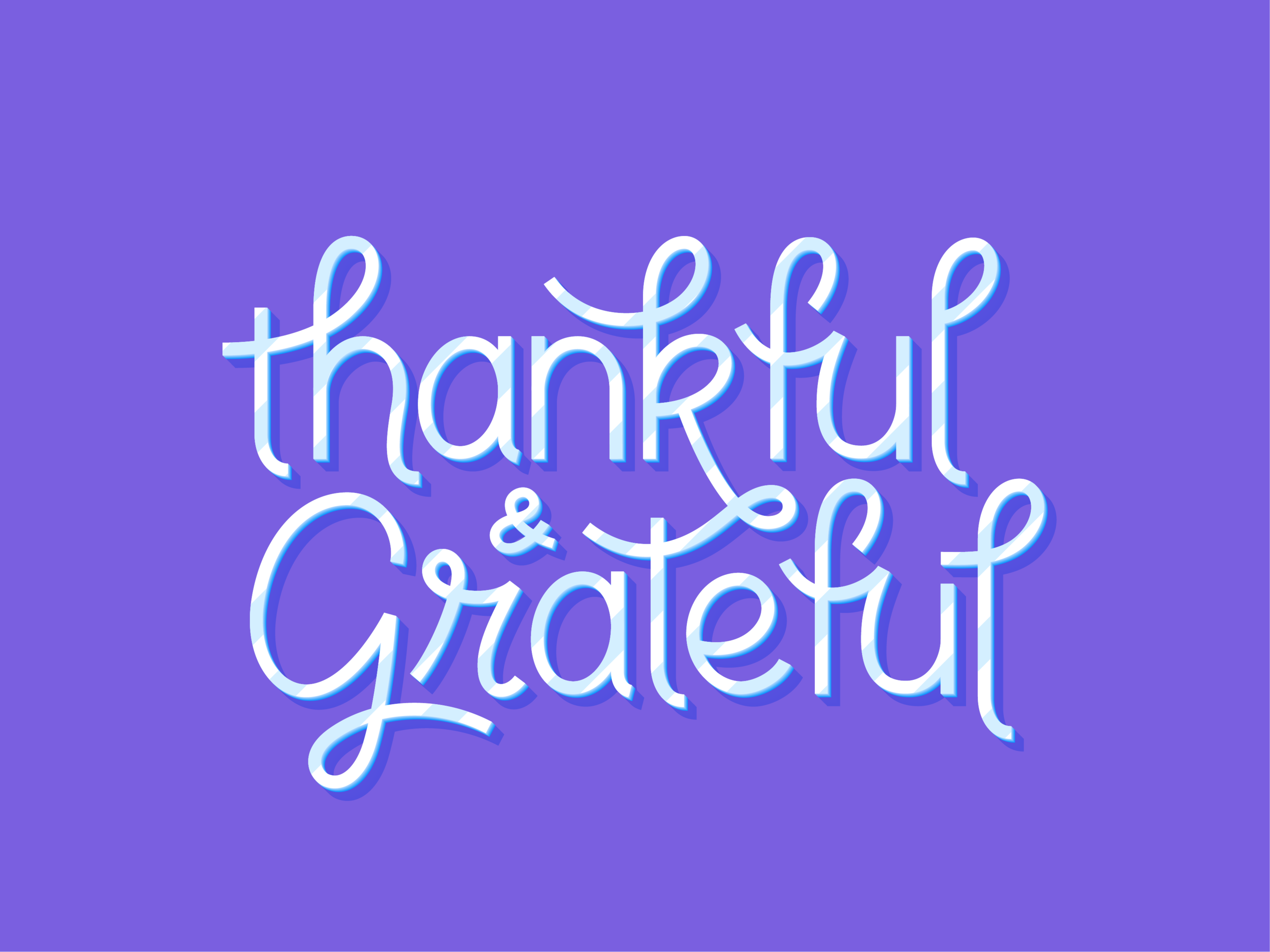 Thankful & Grateful