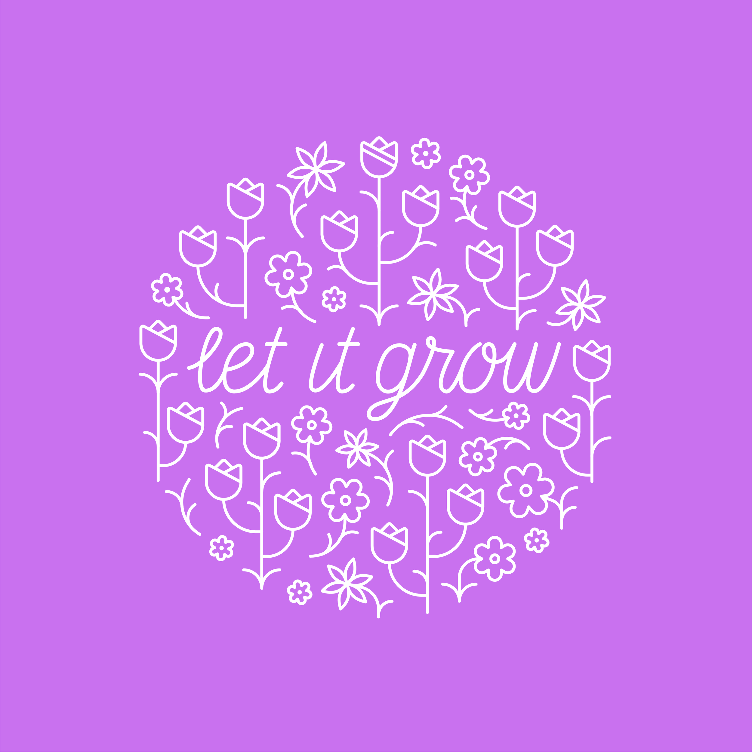 Let it Grow
