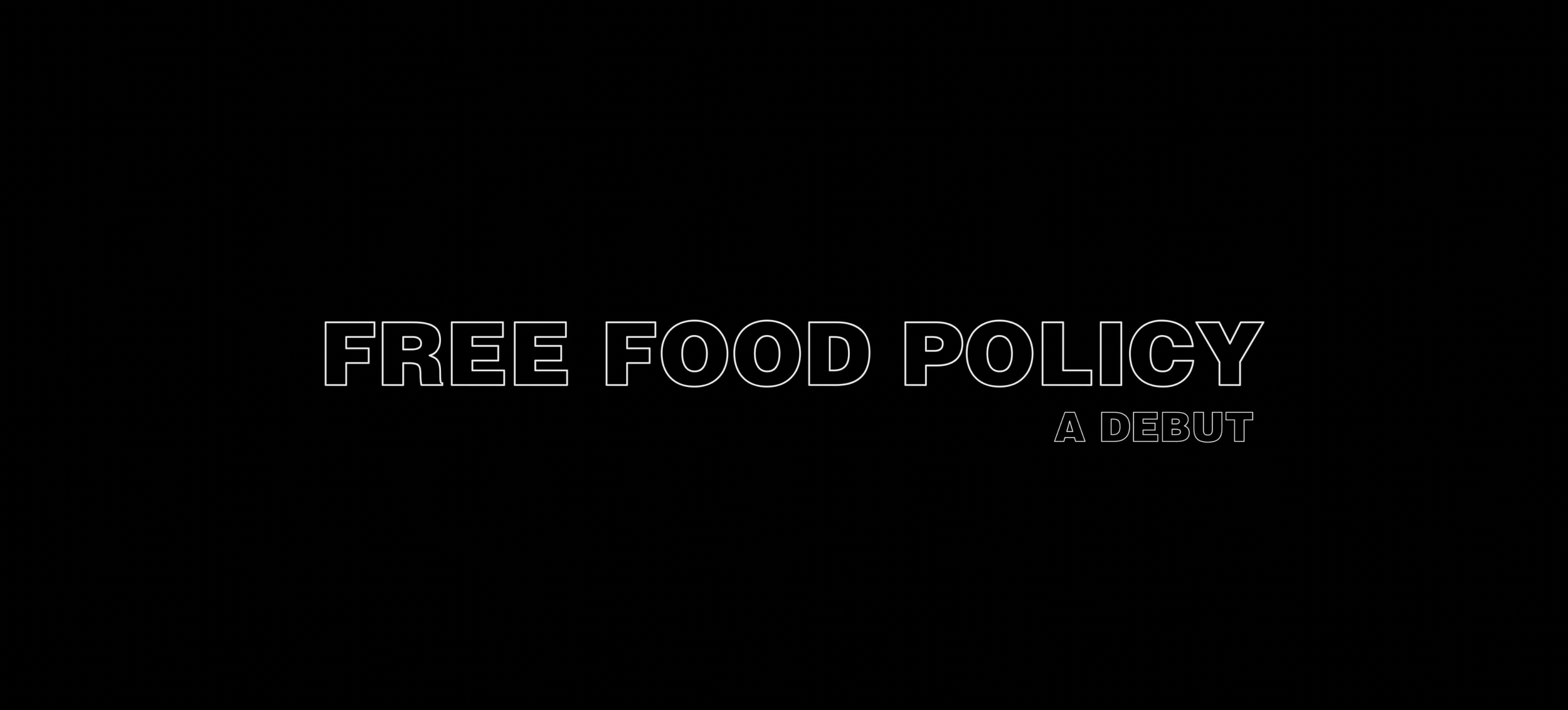 Free Food Policy: A Debut (TRAILER)