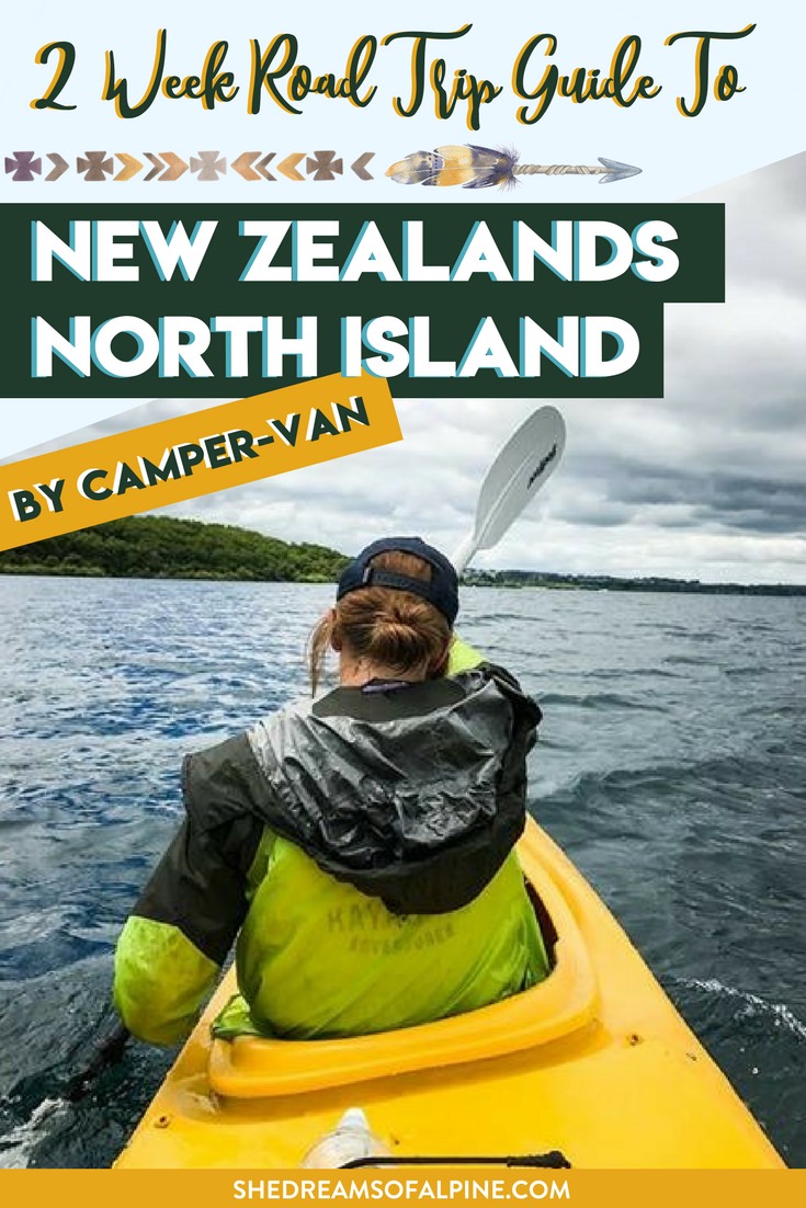 The Ultimate 2 Week Itinerary - New Zealand North Island Road Trip Guide Via Campervan